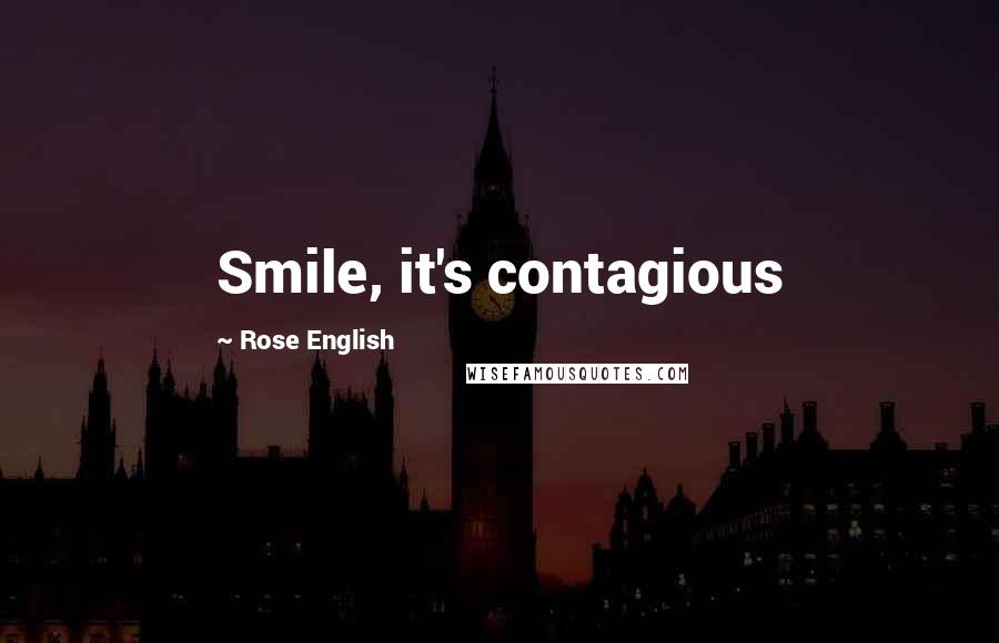 Rose English Quotes: Smile, it's contagious