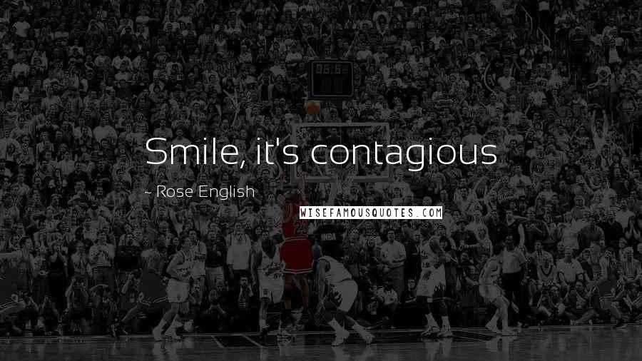 Rose English Quotes: Smile, it's contagious