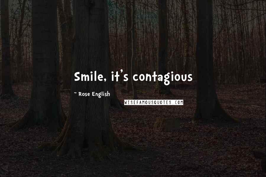 Rose English Quotes: Smile, it's contagious