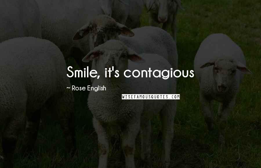 Rose English Quotes: Smile, it's contagious