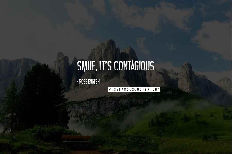 Rose English Quotes: Smile, it's contagious