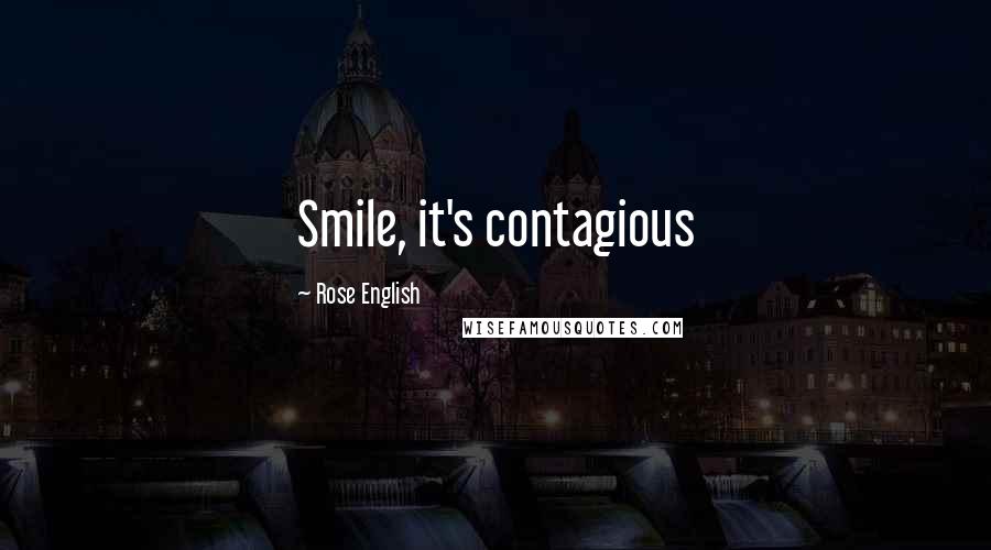 Rose English Quotes: Smile, it's contagious