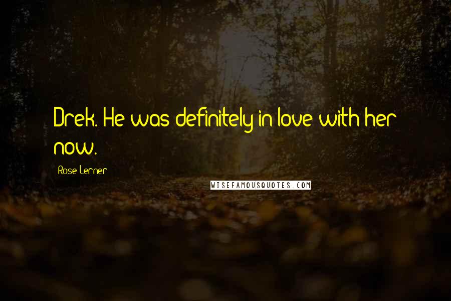 Rose Lerner Quotes: Drek. He was definitely in love with her now.