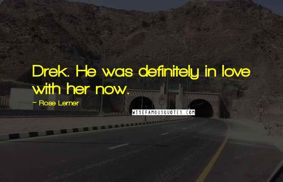 Rose Lerner Quotes: Drek. He was definitely in love with her now.