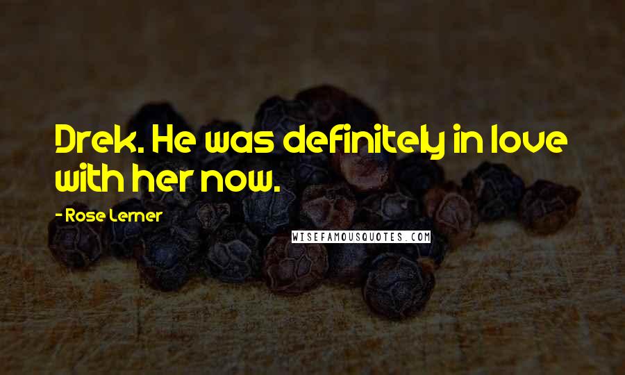 Rose Lerner Quotes: Drek. He was definitely in love with her now.