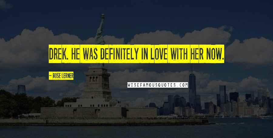 Rose Lerner Quotes: Drek. He was definitely in love with her now.