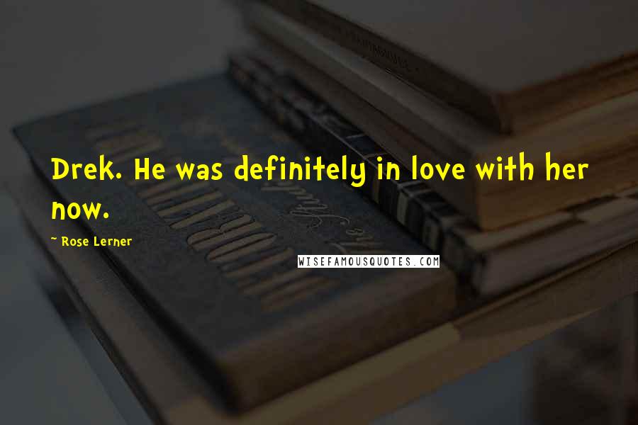 Rose Lerner Quotes: Drek. He was definitely in love with her now.