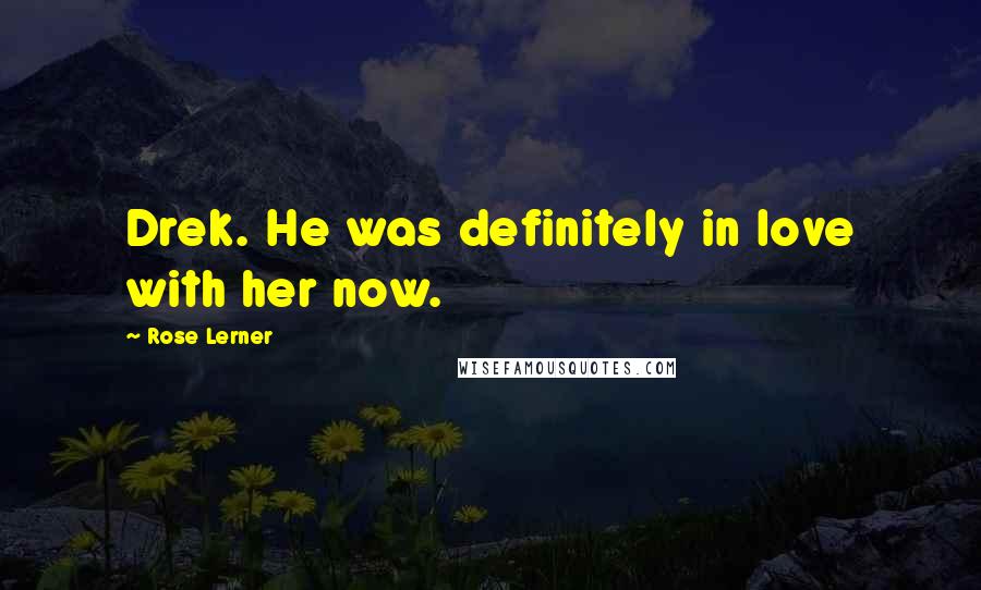 Rose Lerner Quotes: Drek. He was definitely in love with her now.