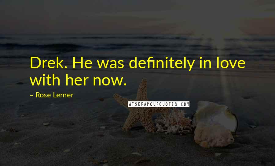 Rose Lerner Quotes: Drek. He was definitely in love with her now.