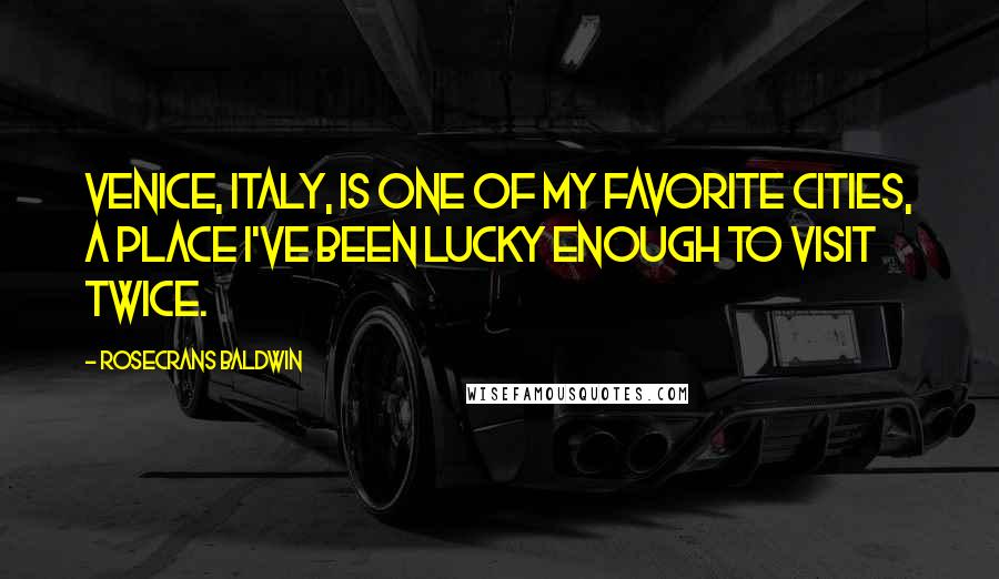 Rosecrans Baldwin Quotes: Venice, Italy, is one of my favorite cities, a place I've been lucky enough to visit twice.