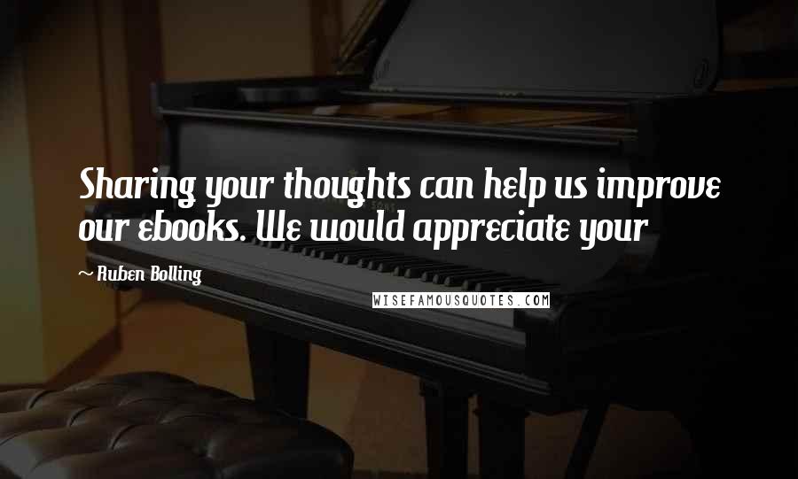 Ruben Bolling Quotes: Sharing your thoughts can help us improve our ebooks. We would appreciate your