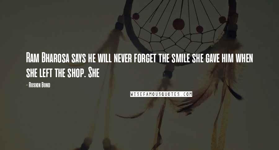 Ruskin Bond Quotes: Ram Bharosa says he will never forget the smile she gave him when she left the shop. She