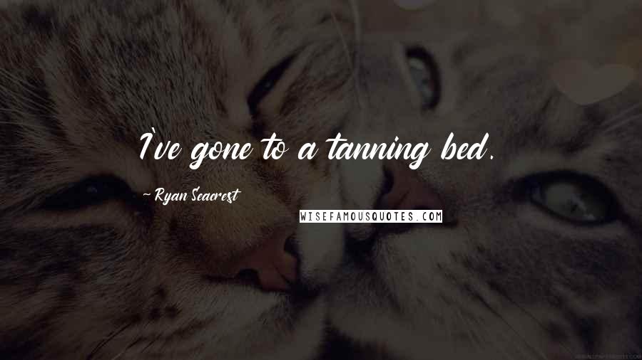 Ryan Seacrest Quotes: I've gone to a tanning bed.