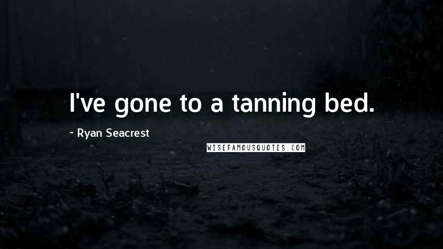 Ryan Seacrest Quotes: I've gone to a tanning bed.