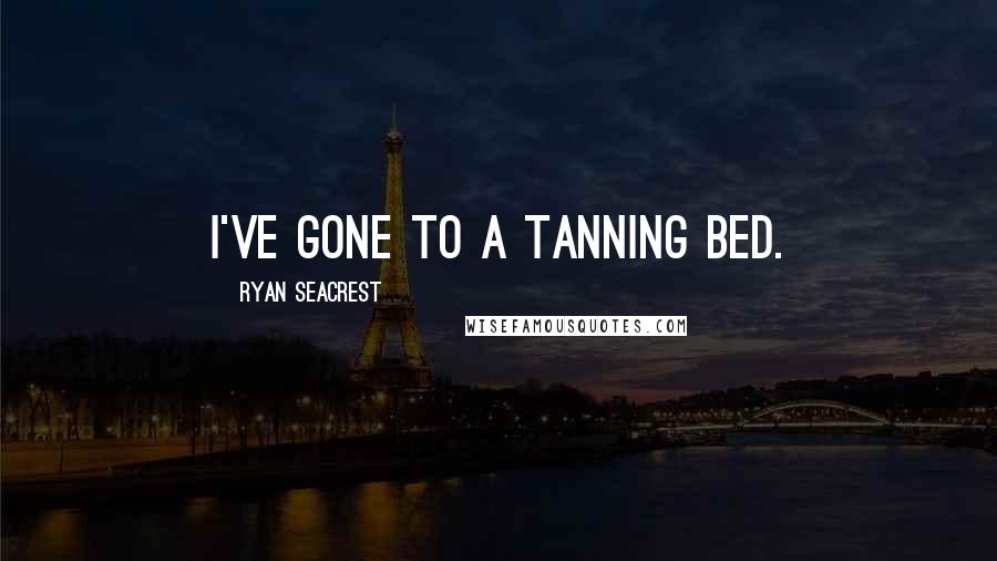 Ryan Seacrest Quotes: I've gone to a tanning bed.