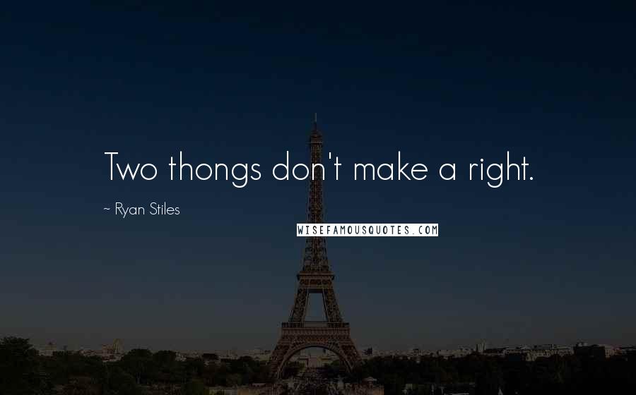 Ryan Stiles Quotes: Two thongs don't make a right.