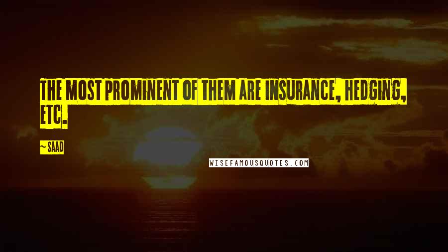 Saad Quotes: The most prominent of them are insurance, hedging, etc.