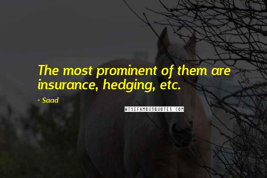 Saad Quotes: The most prominent of them are insurance, hedging, etc.