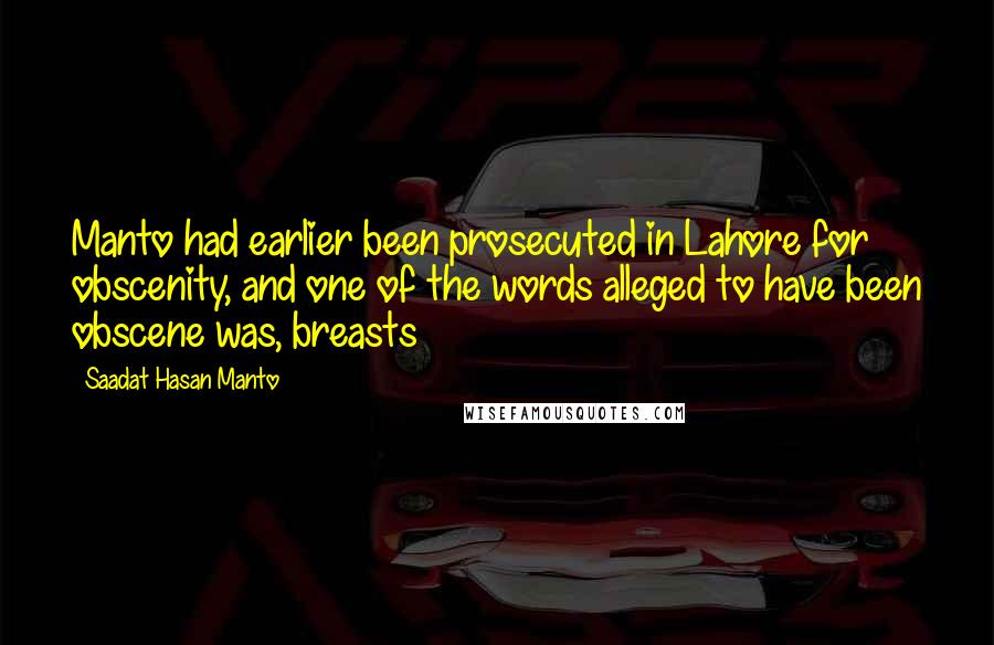 Saadat Hasan Manto Quotes: Manto had earlier been prosecuted in Lahore for obscenity, and one of the words alleged to have been obscene was, breasts