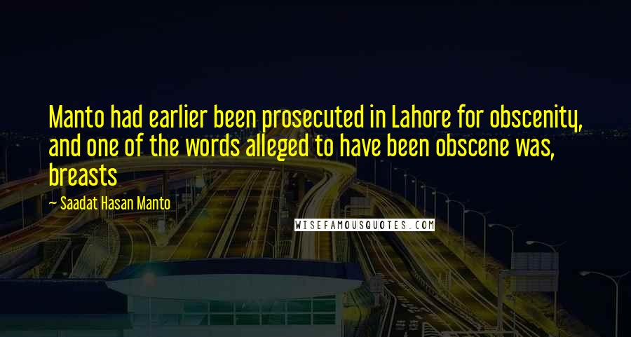 Saadat Hasan Manto Quotes: Manto had earlier been prosecuted in Lahore for obscenity, and one of the words alleged to have been obscene was, breasts