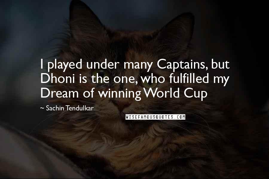 Sachin Tendulkar Quotes: I played under many Captains, but Dhoni is the one, who fulfilled my Dream of winning World Cup