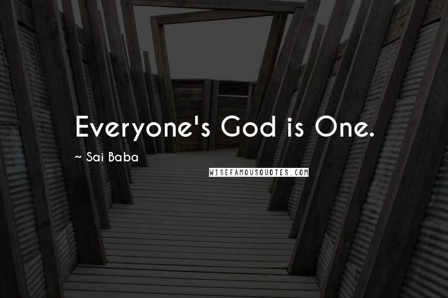 Sai Baba Quotes: Everyone's God is One.