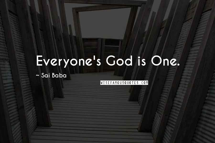 Sai Baba Quotes: Everyone's God is One.