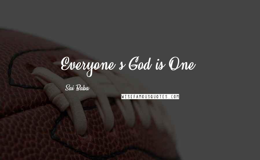 Sai Baba Quotes: Everyone's God is One.