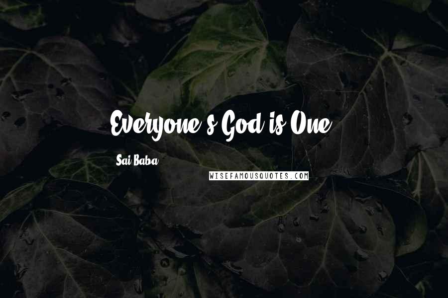 Sai Baba Quotes: Everyone's God is One.