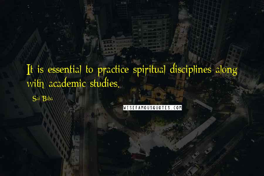 Sai Baba Quotes: It is essential to practice spiritual disciplines along with academic studies.