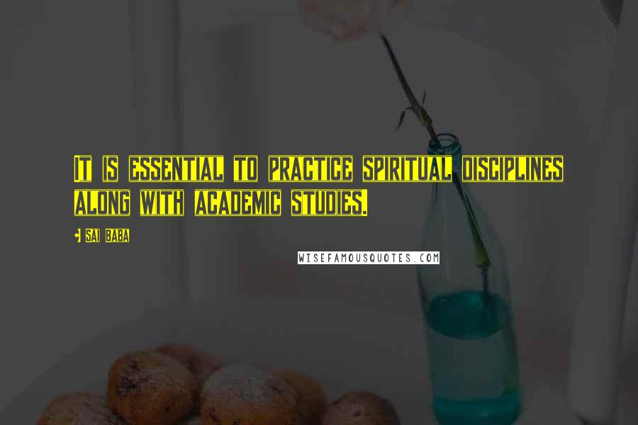 Sai Baba Quotes: It is essential to practice spiritual disciplines along with academic studies.