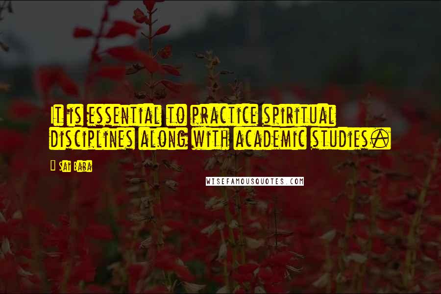 Sai Baba Quotes: It is essential to practice spiritual disciplines along with academic studies.