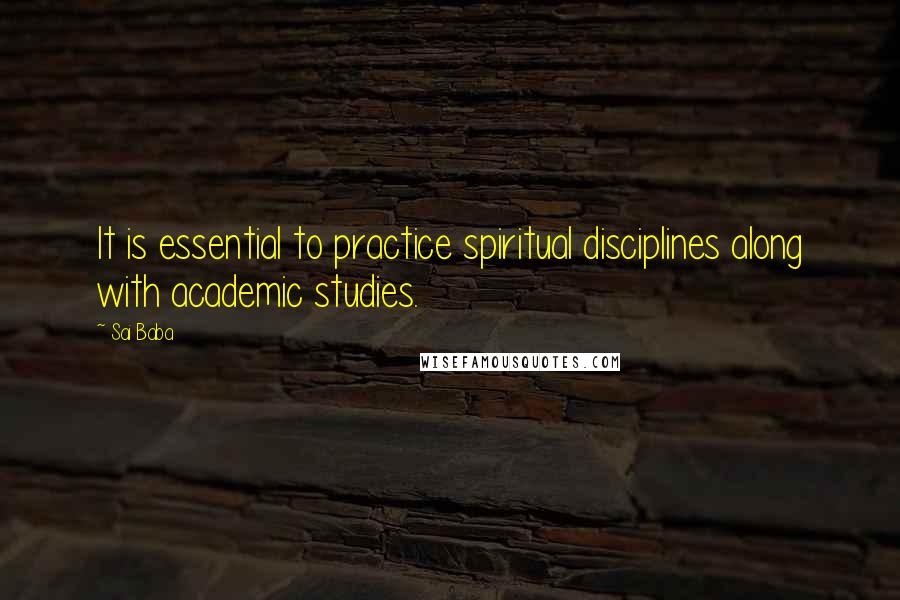 Sai Baba Quotes: It is essential to practice spiritual disciplines along with academic studies.