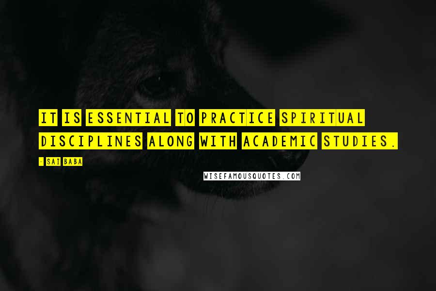 Sai Baba Quotes: It is essential to practice spiritual disciplines along with academic studies.