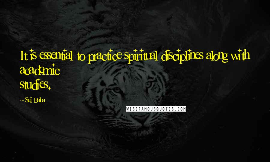 Sai Baba Quotes: It is essential to practice spiritual disciplines along with academic studies.