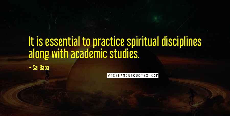 Sai Baba Quotes: It is essential to practice spiritual disciplines along with academic studies.