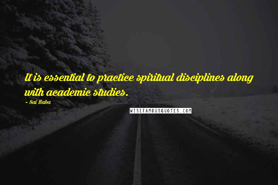 Sai Baba Quotes: It is essential to practice spiritual disciplines along with academic studies.