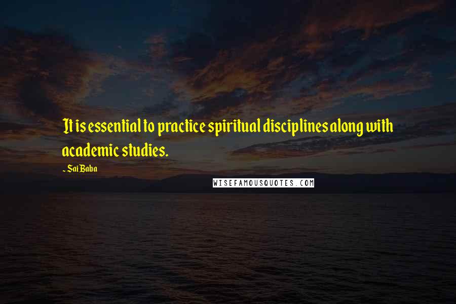 Sai Baba Quotes: It is essential to practice spiritual disciplines along with academic studies.