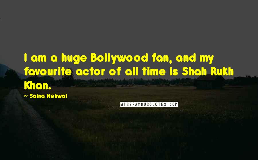 Saina Nehwal Quotes: I am a huge Bollywood fan, and my favourite actor of all time is Shah Rukh Khan.