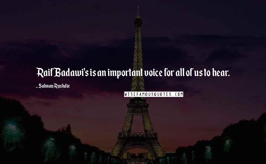 Salman Rushdie Quotes: Raif Badawi's is an important voice for all of us to hear.