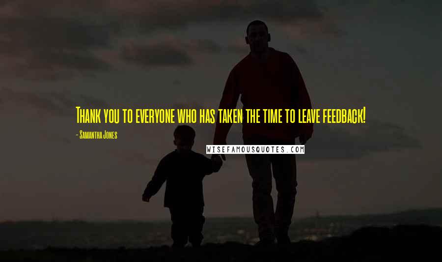 Samantha Jones Quotes: Thank you to everyone who has taken the time to leave feedback!