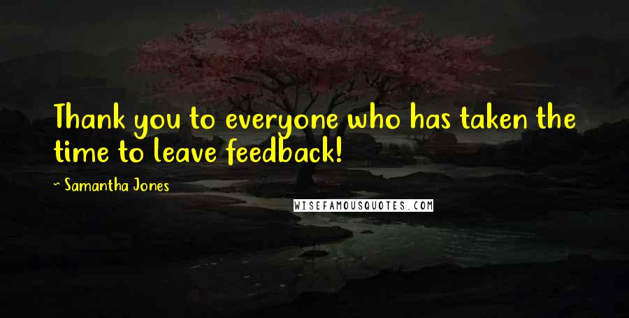 Samantha Jones Quotes: Thank you to everyone who has taken the time to leave feedback!