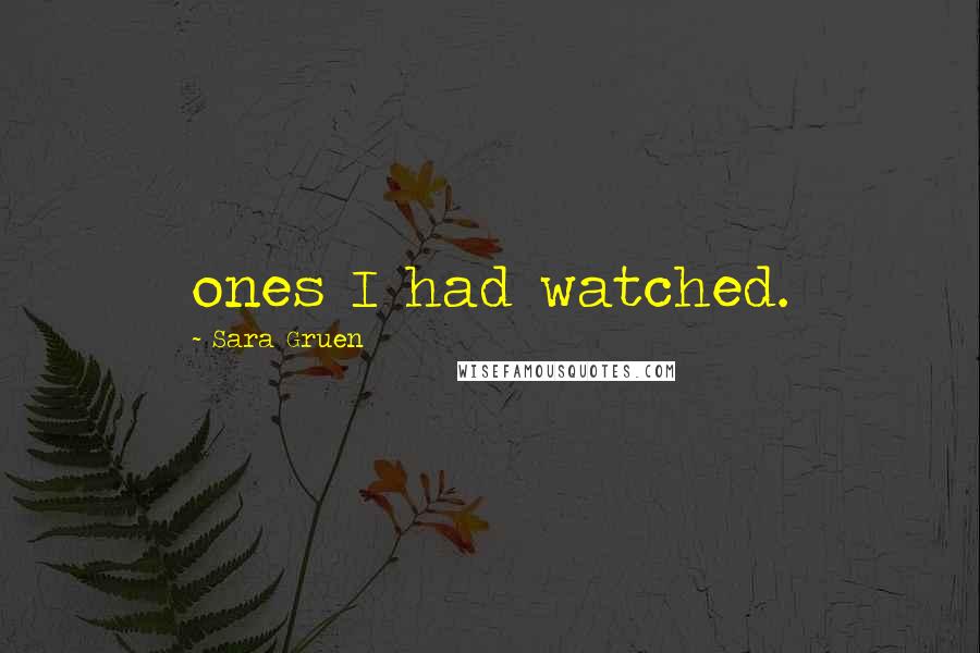 Sara Gruen Quotes: ones I had watched.