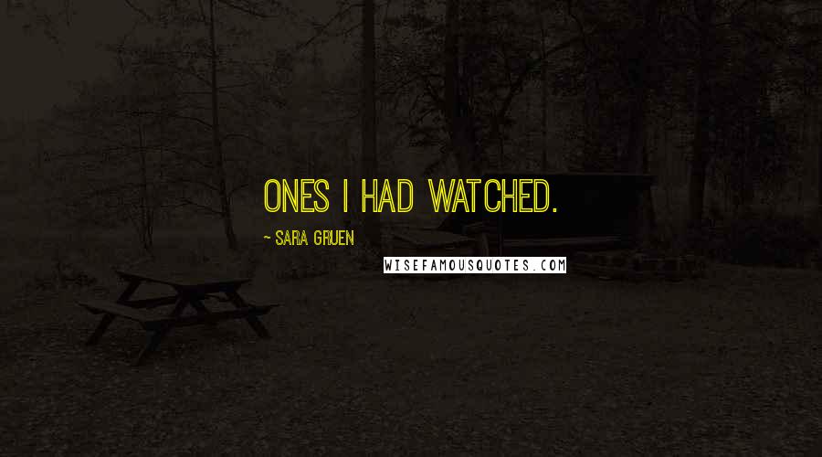 Sara Gruen Quotes: ones I had watched.