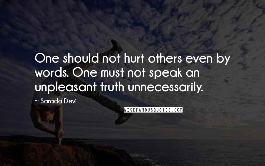 Sarada Devi Quotes: One should not hurt others even by words. One must not speak an unpleasant truth unnecessarily.
