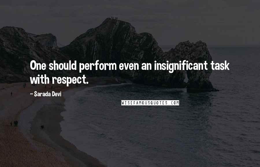 Sarada Devi Quotes: One should perform even an insignificant task with respect.