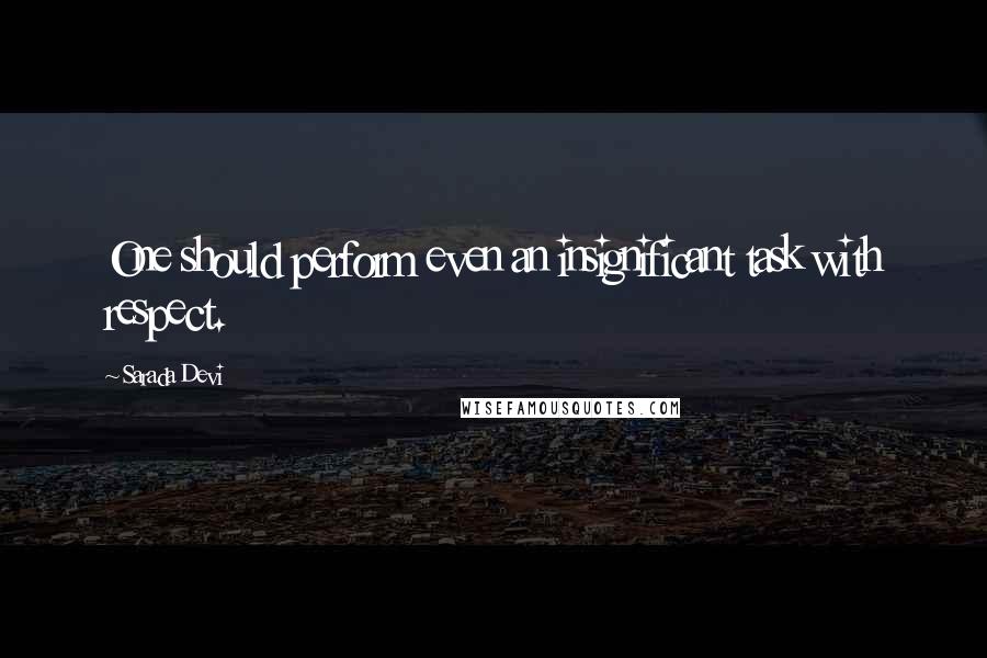 Sarada Devi Quotes: One should perform even an insignificant task with respect.