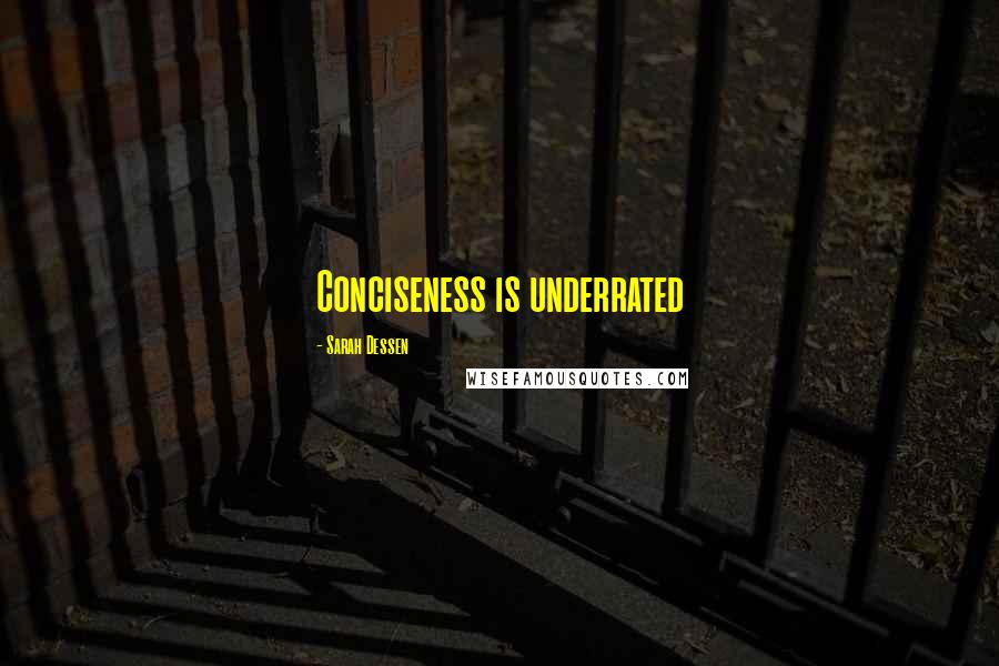 Sarah Dessen Quotes: Conciseness is underrated