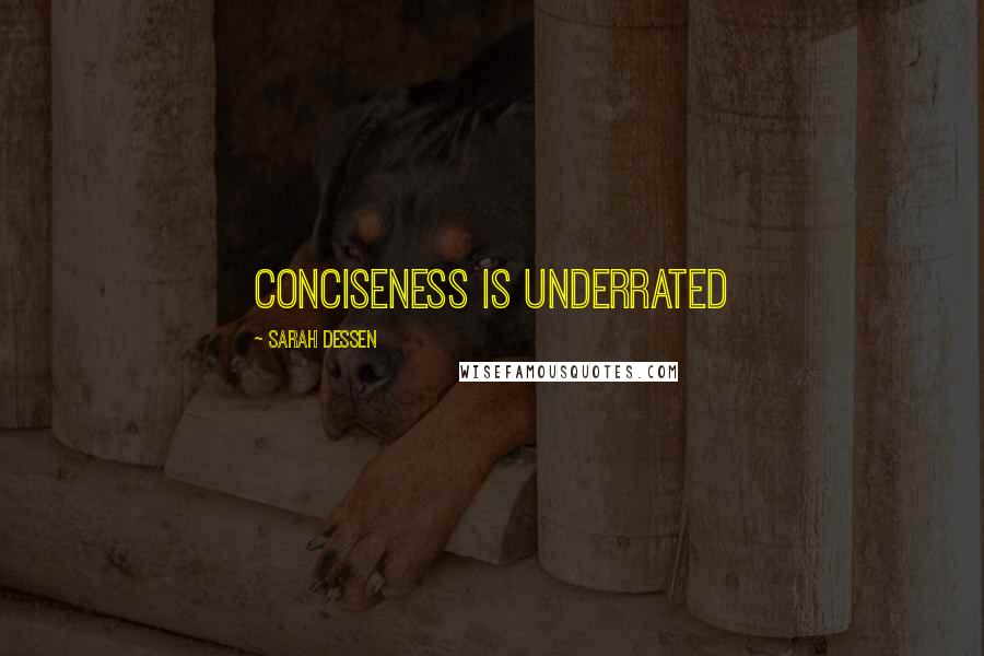 Sarah Dessen Quotes: Conciseness is underrated