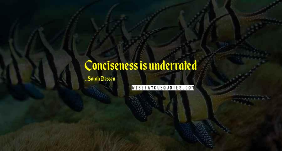 Sarah Dessen Quotes: Conciseness is underrated